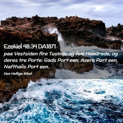 Picture 02 - Ezekiel 48:34 DA1871 - paa Vestsiden fire Tusinde og fem Hundrede, og - Bible Verse Picture