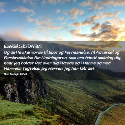 Picture 02 - Ezekiel 5:15 DA1871 - Og dette skal vorde til Spot og Forhaanelse, til - Bible Verse Picture