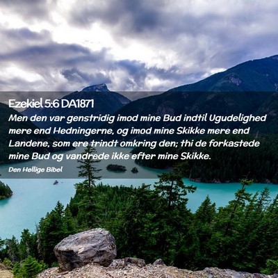 Picture 02 - Ezekiel 5:6 DA1871 - Men den var genstridig imod mine Bud indtil - Bible Verse Picture