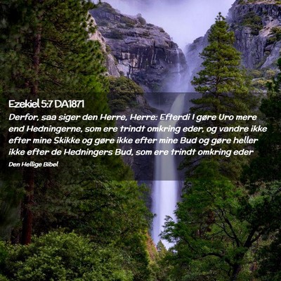Picture 02 - Ezekiel 5:7 DA1871 - Derfor, saa siger den Herre, Herre: Efterdi I - Bible Verse Picture