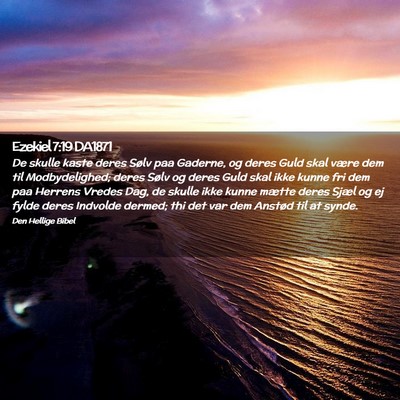 Picture 02 - Ezekiel 7:19 DA1871 - De skulle kaste deres Sølv paa Gaderne, og deres - Bible Verse Picture