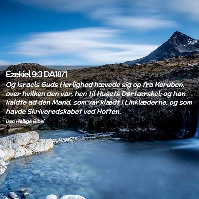 Picture 02 - Ezekiel 9:3 DA1871 - Og Israels Guds Herlighed hævede sig op fra - Bible Verse Picture