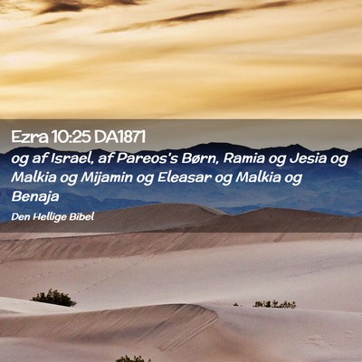 Picture 02 - Ezra 10:25 DA1871 - og af Israel, af Pareos's Børn, Ramia og Jesia - Bible Verse Picture