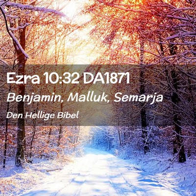Picture 02 - Ezra 10:32 DA1871 - Benjamin, Malluk, - Bible Verse Picture