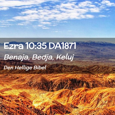 Picture 02 - Ezra 10:35 DA1871 - Benaja, Bedja, - Bible Verse Picture