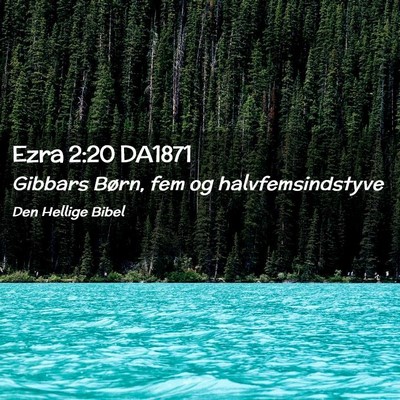 Picture 02 - Ezra 2:20 DA1871 - Gibbars Børn, fem og - Bible Verse Picture