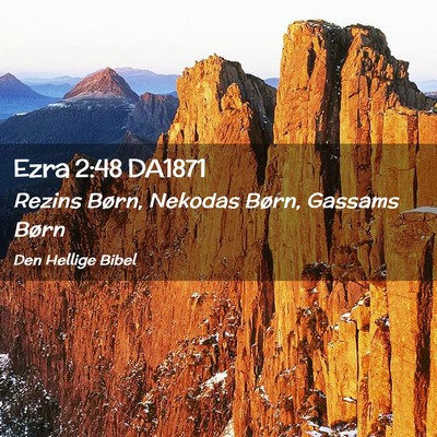 Picture 02 - Ezra 2:48 DA1871 - Rezins Børn, Nekodas Børn, Gassams - Bible Verse Picture