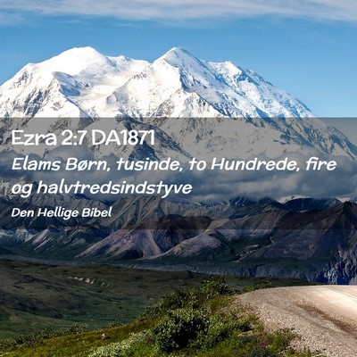 Picture 02 - Ezra 2:7 DA1871 - Elams Børn, tusinde, to Hundrede, fire og - Bible Verse Picture