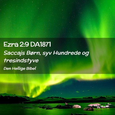 Picture 02 - Ezra 2:9 DA1871 - Saccajs Børn, syv Hundrede og - Bible Verse Picture