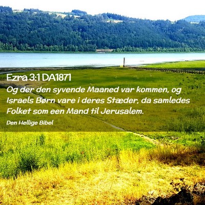 Picture 02 - Ezra 3:1 DA1871 - Og der den syvende Maaned var kommen, og Israels - Bible Verse Picture