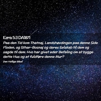 Picture 02 - Ezra 5:3 DA1871 - Paa den Tid kom Thatnaj, Landshøvdingen paa - Bible Verse Picture