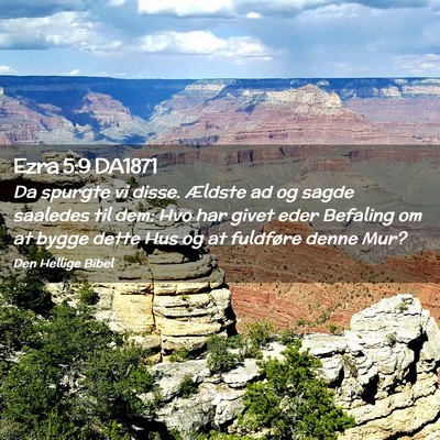 Picture 02 - Ezra 5:9 DA1871 - Da spurgte vi disse. Ældste ad og sagde saaledes - Bible Verse Picture