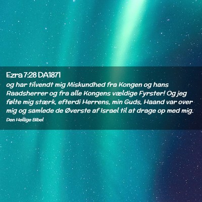 Picture 02 - Ezra 7:28 DA1871 - og har tilvendt mig Miskundhed fra Kongen og hans - Bible Verse Picture