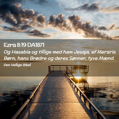 Picture 02 - Ezra 8:19 DA1871 - Og Hasabia og tillige med ham Jesaja, af Meraris - Bible Verse Picture