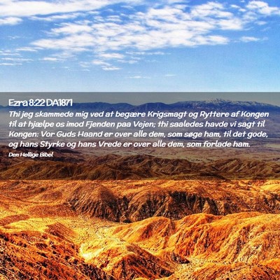 Picture 02 - Ezra 8:22 DA1871 - Thi jeg skammede mig ved at begære Krigsmagt og - Bible Verse Picture