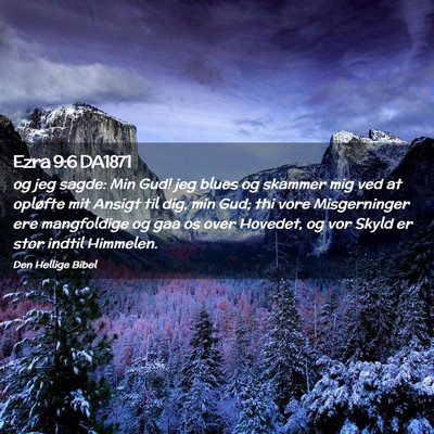 Picture 02 - Ezra 9:6 DA1871 - og jeg sagde: Min Gud! jeg blues og skammer mig - Bible Verse Picture