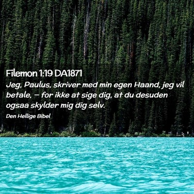 Picture 02 - Filemon 1:19 DA1871 - Jeg, Paulus, skriver med min egen Haand, jeg vil - Bible Verse Picture