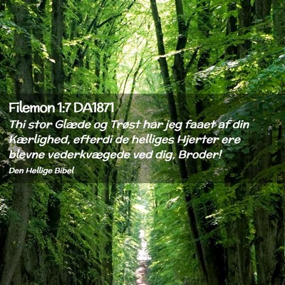 Picture 02 - Filemon 1:7 DA1871 - Thi stor Glæde og Trøst har jeg faaet af din - Bible Verse Picture