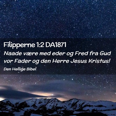 Picture 02 - Filipperne 1:2 DA1871 - Naade være med eder og Fred fra Gud vor Fader og - Bible Verse Picture