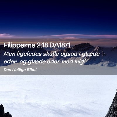 Picture 02 - Filipperne 2:18 DA1871 - Men ligeledes skulle ogsaa I glæde eder, og - Bible Verse Picture