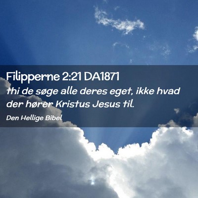 Picture 02 - Filipperne 2:21 DA1871 - thi de søge alle deres eget, ikke hvad der - Bible Verse Picture