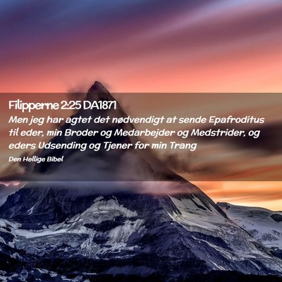 Picture 02 - Filipperne 2:25 DA1871 - Men jeg har agtet det nødvendigt at sende - Bible Verse Picture