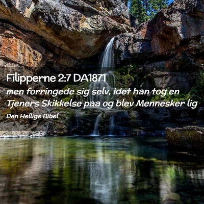 Picture 02 - Filipperne 2:7 DA1871 - men forringede sig selv, idet han tog en Tjeners - Bible Verse Picture