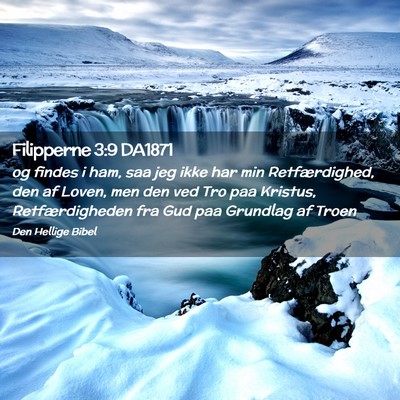 Picture 02 - Filipperne 3:9 DA1871 - og findes i ham, saa jeg ikke har min - Bible Verse Picture