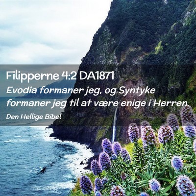 Picture 02 - Filipperne 4:2 DA1871 - Evodia formaner jeg, og Syntyke formaner jeg til - Bible Verse Picture