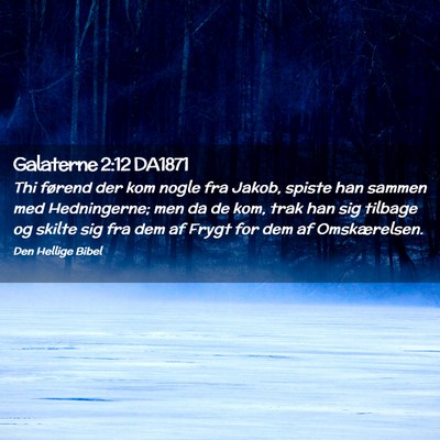 Picture 02 - Galaterne 2:12 DA1871 - Thi førend der kom nogle fra Jakob, spiste han - Bible Verse Picture