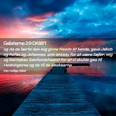 Picture 02 - Galaterne 2:9 DA1871 - og da de lærte den mig givne Naade at kende, - Bible Verse Picture