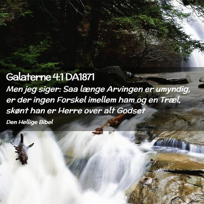 Picture 02 - Galaterne 4:1 DA1871 - Men jeg siger: Saa længe Arvingen er umyndig, er - Bible Verse Picture