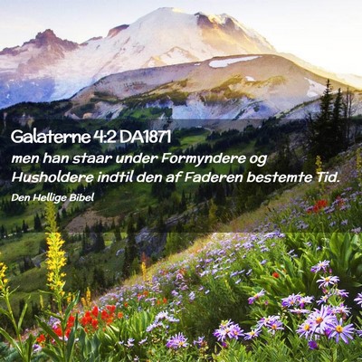 Picture 02 - Galaterne 4:2 DA1871 - men han staar under Formyndere og Husholdere - Bible Verse Picture