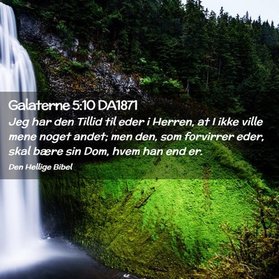 Picture 02 - Galaterne 5:10 DA1871 - Jeg har den Tillid til eder i Herren, at I ikke - Bible Verse Picture