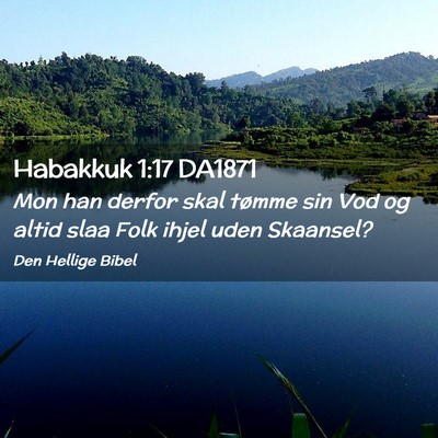 Picture 02 - Habakkuk 1:17 DA1871 - Mon han derfor skal tømme sin Vod og altid slaa - Bible Verse Picture