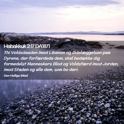 Picture 02 - Habakkuk 2:17 DA1871 - Thi Voldsdaaden imod Libanon og Ødelæggelsen - Bible Verse Picture