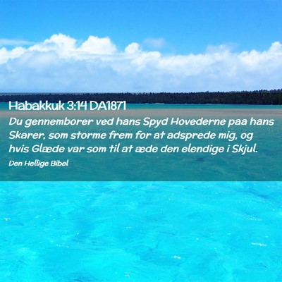 Picture 02 - Habakkuk 3:14 DA1871 - Du gennemborer ved hans Spyd Hovederne paa hans - Bible Verse Picture