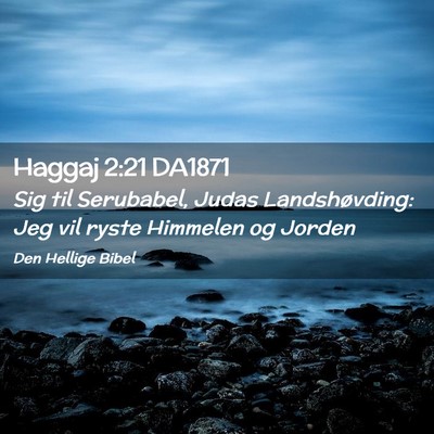 Picture 02 - Haggaj 2:21 DA1871 - Sig til Serubabel, Judas Landshøvding: Jeg vil - Bible Verse Picture