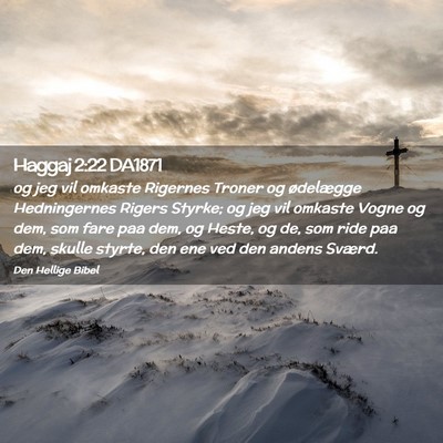 Picture 02 - Haggaj 2:22 DA1871 - og jeg vil omkaste Rigernes Troner og ødelægge - Bible Verse Picture