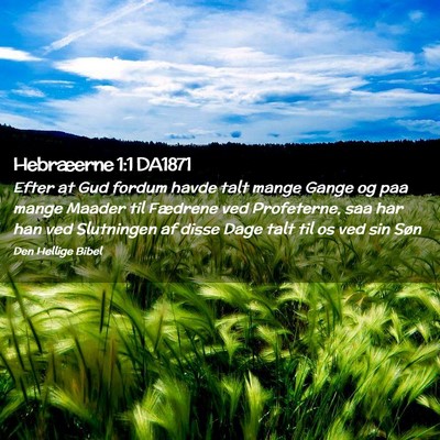 Picture 02 - Hebræerne 1:1 DA1871 - Efter at Gud fordum havde talt mange Gange og paa - Bible Verse Picture