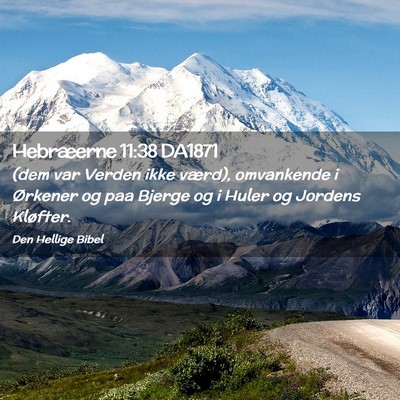 Picture 02 - Hebræerne 11:38 DA1871 - (dem var Verden ikke værd), omvankende i - Bible Verse Picture