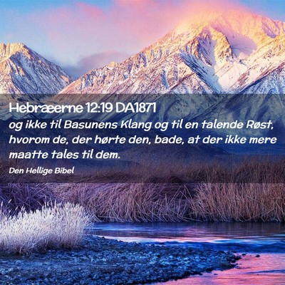 Picture 02 - Hebræerne 12:19 DA1871 - og ikke til Basunens Klang og til en talende - Bible Verse Picture