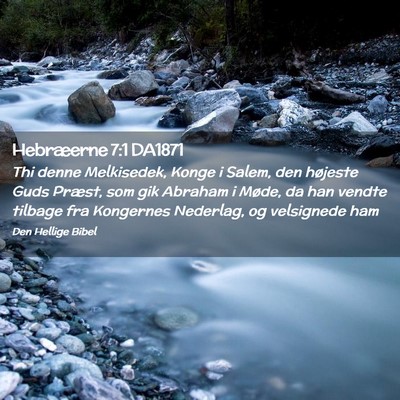 Picture 02 - Hebræerne 7:1 DA1871 - Thi denne Melkisedek, Konge i Salem, den højeste - Bible Verse Picture