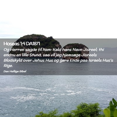 Picture 02 - Hoseas 1:4 DA1871 - Og Herren sagde til ham: Kald hans Navn Jisreel; - Bible Verse Picture