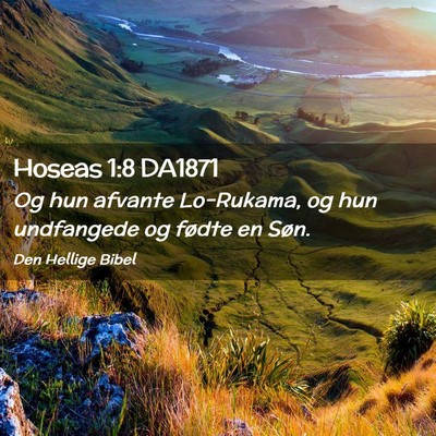 Picture 02 - Hoseas 1:8 DA1871 - Og hun afvante Lo-Rukama, og hun undfangede og - Bible Verse Picture