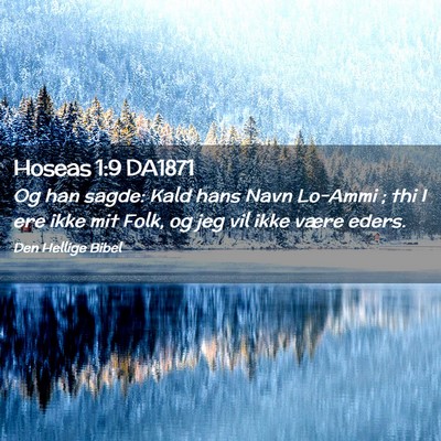 Picture 02 - Hoseas 1:9 DA1871 - Og han sagde: Kald hans Navn Lo-Ammi ; thi I ere - Bible Verse Picture