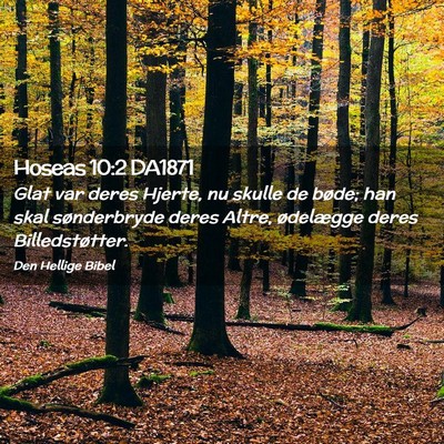 Picture 02 - Hoseas 10:2 DA1871 - Glat var deres Hjerte, nu skulle de bøde; han - Bible Verse Picture