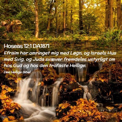 Picture 02 - Hoseas 12:1 DA1871 - Efraim har omringet mig med Løgn, og Israels Hus - Bible Verse Picture