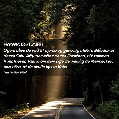 Picture 02 - Hoseas 13:2 DA1871 - Og nu blive de ved at synde og gøre sig støbte - Bible Verse Picture