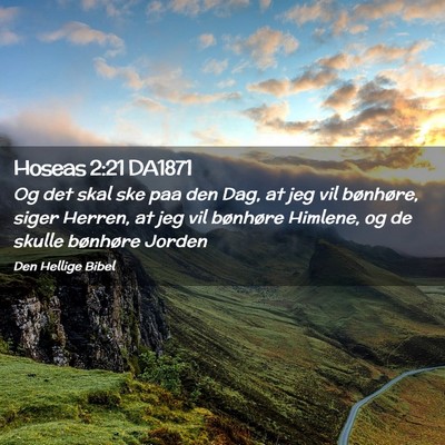 Picture 02 - Hoseas 2:21 DA1871 - Og det skal ske paa den Dag, at jeg vil - Bible Verse Picture